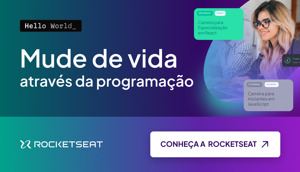Anúncio da Rocketseat - Mude de vida através da programação, conheça a Rocketseat